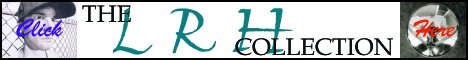 Come see The LRH Collection.....CLICK HERE!!!!